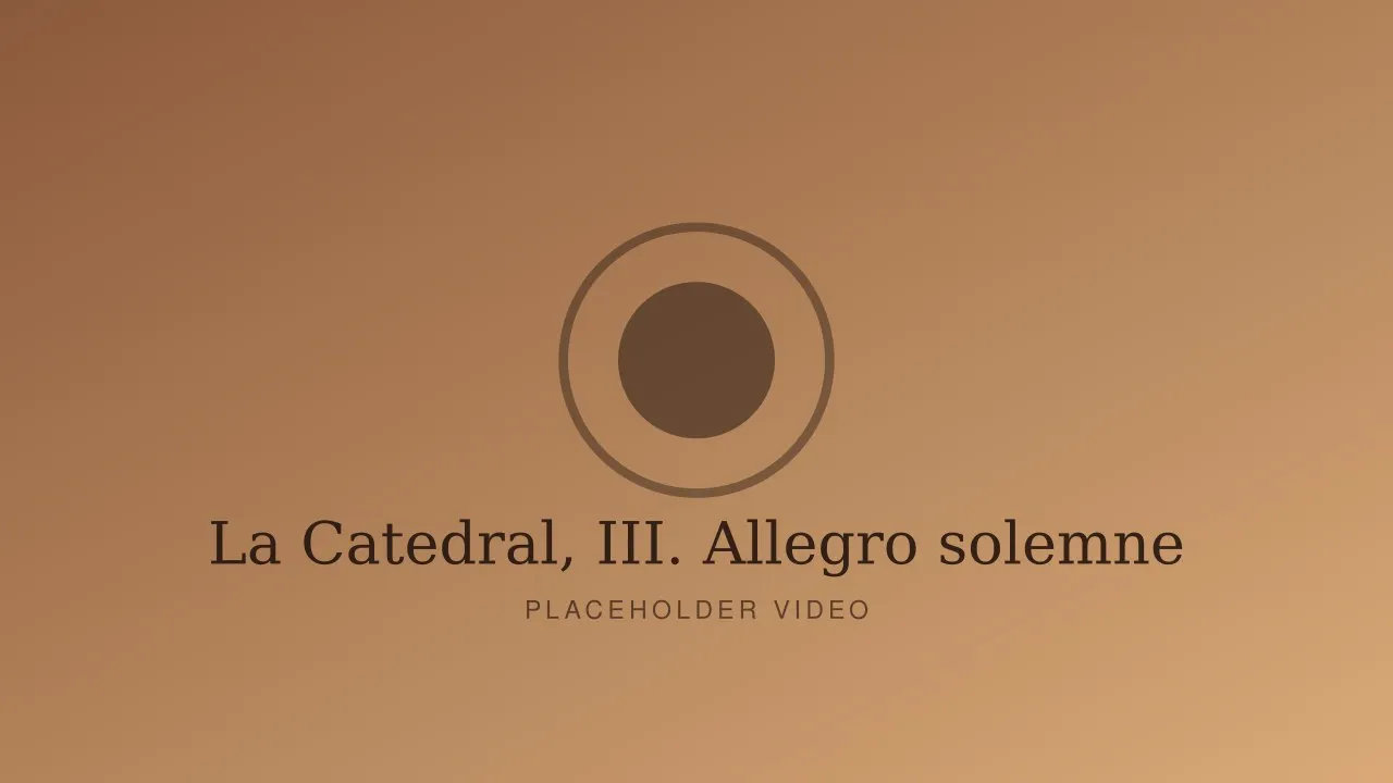 La Catedral, III. Allegro solemne — Agustín Barrios